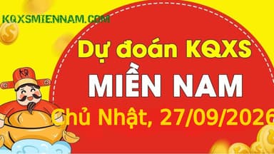 Dự đoán KQXSMN 27-09-2026 (Chủ Nhật), Soi cầu XS Miền Nam 27-09-2026