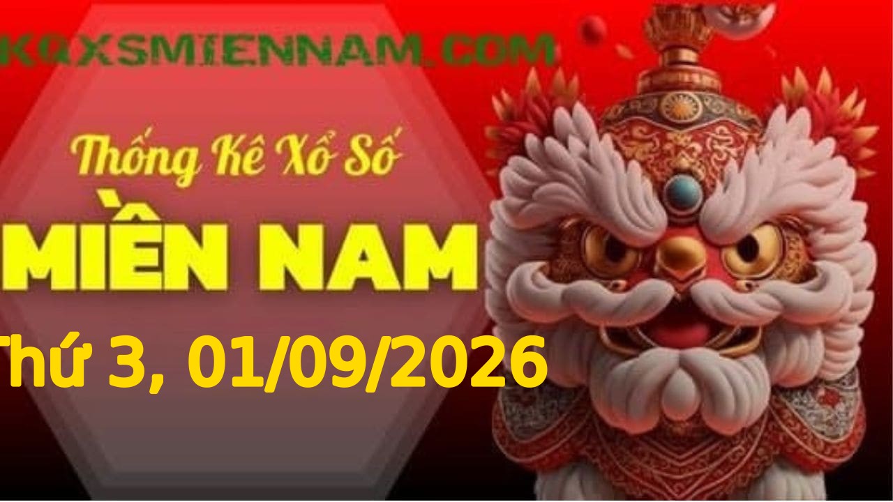 TK XSMN 01/09/2026 Thứ 3 - Soi cầu lô tô miền Nam hôm nay