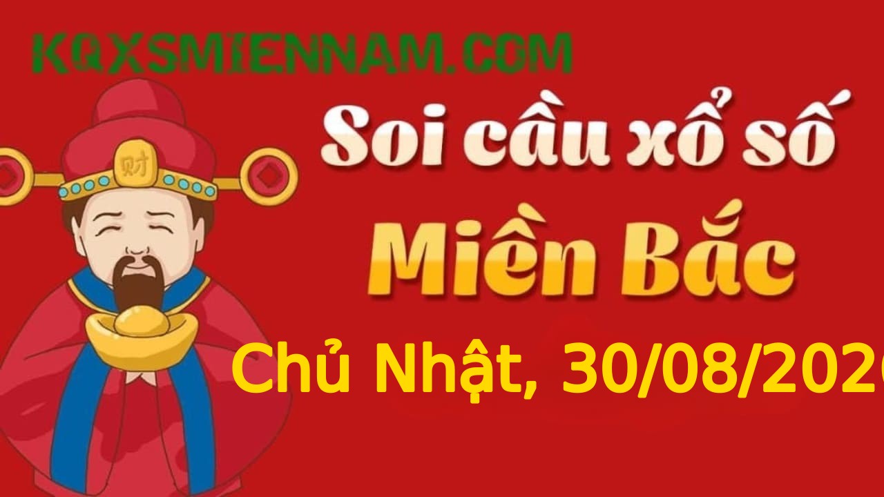 Dự đoán KQXSMB 30-08-2026 (Chủ Nhật), Soi cầu XS Miền Bắc 30-08-2026